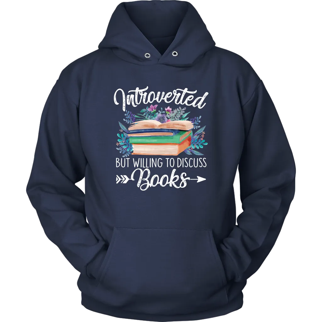 "Introverted But Willing To Discuss Books" Hoodie